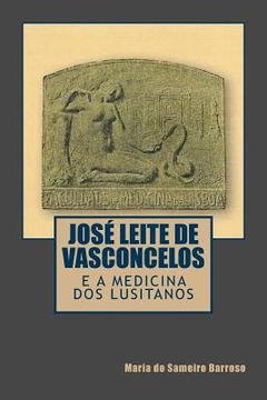 portada Jose Leite de Vasconcelos e a Medicina dos Lusitanos (en Portugués)