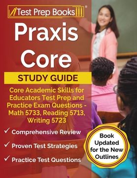 portada Praxis Core Study Guide: Core Academic Skills for Educators Test Prep and Practice Exam Questions - Math 5733, Reading 5713, Writing 5723 [Book (en Inglés)