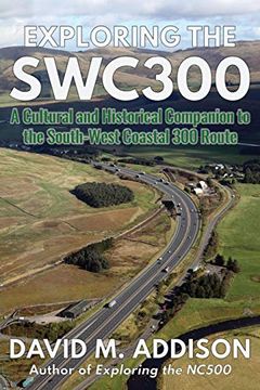 portada Exploring the Swc300: A Cultural and Historical Companion to the South-West Coastal 300 Route [Idioma Inglés] (en Inglés)
