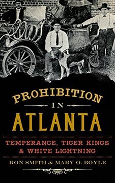 portada Prohibition in Atlanta: Temperance, Tiger Kings & White Lightning
