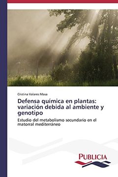 portada Defensa química en plantas: variación debida al ambiente y genotipo
