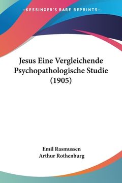 portada Jesus Eine Vergleichende Psychopathologische Studie (1905) (en Alemán)