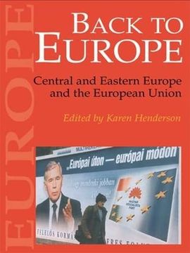 portada Back to Europe: Central and Eastern Europe and the European Union (en Inglés)