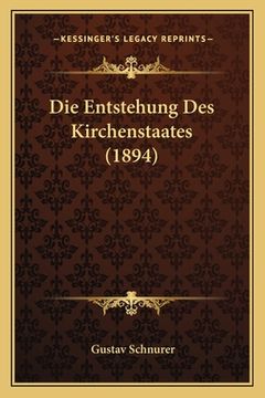 portada Die Entstehung Des Kirchenstaates (1894) (in German)