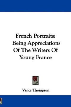 portada french portraits: being appreciations of the writers of young france (en Inglés)