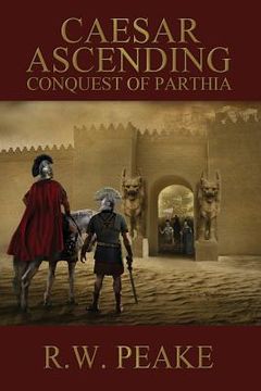 portada Caesar Ascending: Conquest of Parthia (en Inglés)