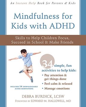 portada Mindfulness for Kids With Adhd: Skills to Help Children Focus, Succeed in School, and Make Friends (Instant Help Books) (en Inglés)