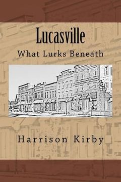 portada Lucasville: What Lurks Beneath (en Inglés)