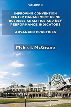 portada Improving Convention Center Management Using Business Analytics and key Performance Indicators, Volume ii: Advanced Practices (in English)
