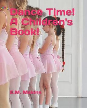 portada Dance Time! A Children's Book! (en Inglés)