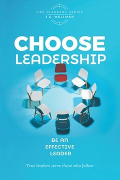 portada Choose Leadership: Be an effective leader (en Inglés)