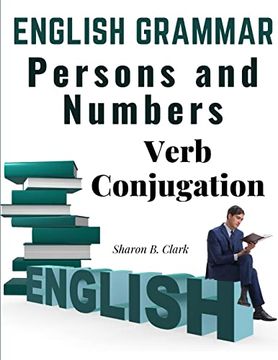 portada English Grammar: Persons and Numbers - Verb Conjugation (en Inglés)