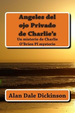 portada Angeles del ojo Privado de Charlie's: Un misterio de Charlie O'Brien PI mysterio (in Spanish)