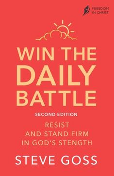 portada Win the Daily Battle, Second Edition: Resist and Stand Firm in God'S Strength (en Inglés)