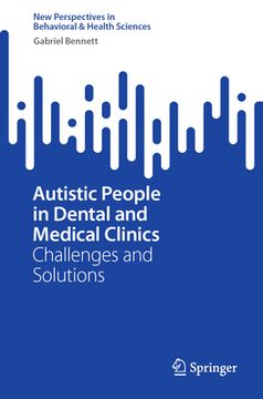 portada Autistic People in Dental and Medical Clinics: Challenges and Solutions (en Inglés)