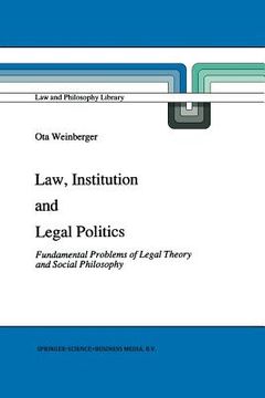 portada law, institution and legal politics: fundamental problems of legal theory and social philosophy (en Inglés)