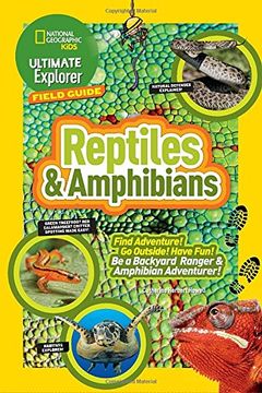 portada Ultimate Explorer Field Guide: Reptiles and Amphibians: Find Adventure! Go Outside! Have Fun! Be a Backyard Ranger and Amphibian Adventurer (Ultimate Explorer Field Guide ) (en Inglés)
