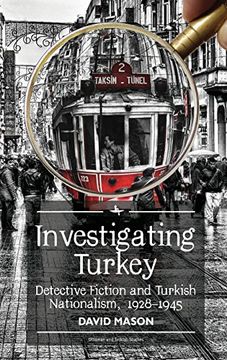 portada Investigating Turkey: Detective Fiction and Turkish Nationalism, 1928–1945 (Ottoman and Turkish Studies) (en Inglés)
