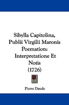 portada sibylla capitolina, publii virgilii maronis poemation: interpretatione et notis (1726) (en Inglés)