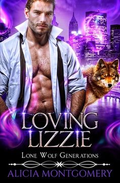 portada Loving Lizzie: Lone Wolf Generations Book 1 (in English)