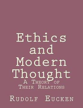 portada Ethics and Modern Thought: A Theory of Their Relations (en Inglés)