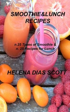 portada Smoothie&lunch Recipes: n.25 types of Smoothie & n. 25 Recipes for Lunch (en Inglés)