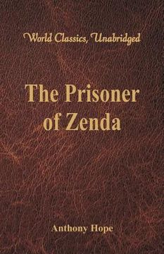 portada The Prisoner of Zenda (World Classics, Unabridged)