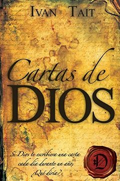 portada Cartas de Dios: Si Dios te Escribiera una Carta Cada dia Durante un Ano, que Diria? (in Spanish)