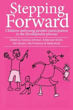 portada Stepping Forward: Children and Young Peoples Participation in the Development Process (International Development) (en Inglés)