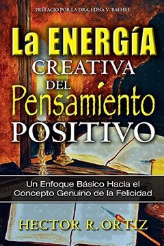 portada Creative Energy of Positive Thinking, The: A Basic Approach to the Genuine Concept of Happiness
