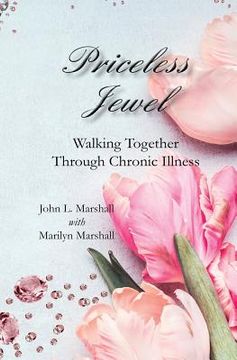 portada Priceless Jewel: Walking Together Through Chronic Illness (en Inglés)