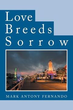 portada Love Breeds Sorrow (en Inglés)