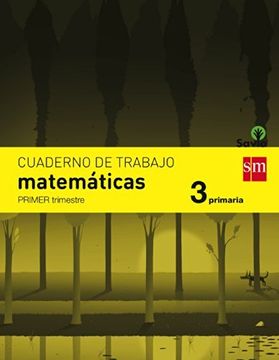 Cuaderno De Matemáticas. 3 Primaria, 1 Trimestre. Savia (in Spanish)