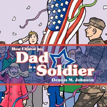 portada how i know my dad is a soldier (en Inglés)