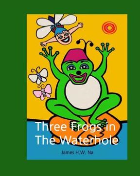 portada Three Frogs in the Waterhole (en Inglés)
