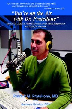 portada "you're on the air with dr. fratellone": answers to questions most frequently asked about supplements and herbs for the heart (in English)