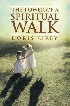 portada The Power of a Spiritual Walk (in English)