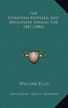 portada the christian keepsake, and missionary annual for 1847 (1846) (in English)