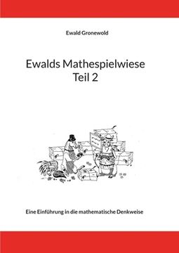 portada Ewalds Mathespielwiese: Eine Einführung in die mathematische Denkweise - Teil 2 (en Alemán)