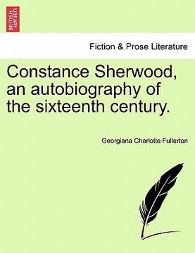 portada constance sherwood, an autobiography of the sixteenth century.