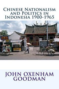 portada Chinese Nationalism and Politics in Indonesia 1900-1965 (in English)