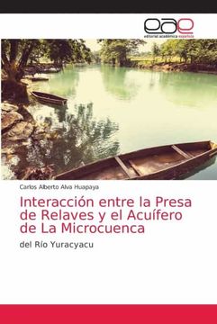 portada Interacción Entre la Presa de Relaves y el Acuífero de la Microcuenca: Del río Yuracyacu