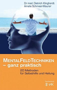 portada Mentalfeld-Techniken - Ganz Praktisch: 20 Methoden für Selbsthilfe und Heilung (in German)