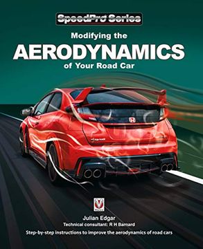 Libro Modifying the Aerodynamics of Your Road Car: Step-By-Step  Instructions to Improve the Aerodynamics o De Julian Edgar; Richard H.  Barnard - Buscalibre