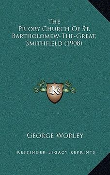 portada the priory church of st. bartholomew-the-great, smithfield (1908) (en Inglés)