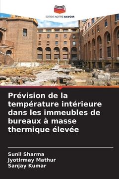 portada Prévision de la température intérieure dans les immeubles de bureaux à masse thermique élevée (en Francés)
