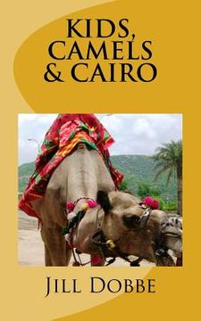 portada Kids, Camels, & Cairo (en Inglés)