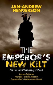 portada The Emperor's New Kilt: The Two Secret Histories of Scotland (en Inglés)
