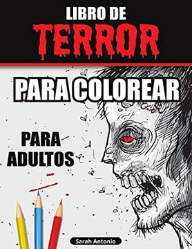 portada Libro de Terror Para Colorear Para Adultos: Libro Para Colorear de Miedo, Libro Para Colorear de Terror Para Relajarse y Aliviar el Estrés (in Spanish)