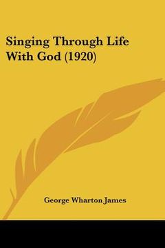 portada singing through life with god (1920) (en Inglés)